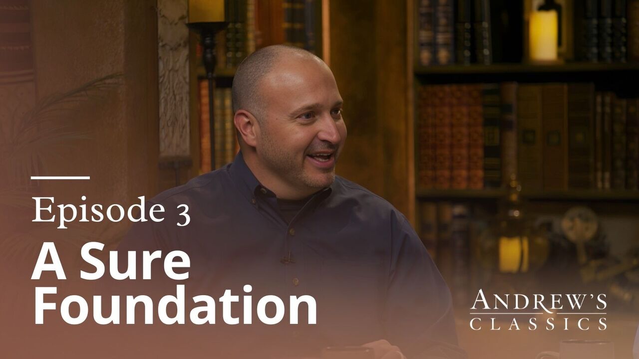 A Sure Foundation | Ep 3