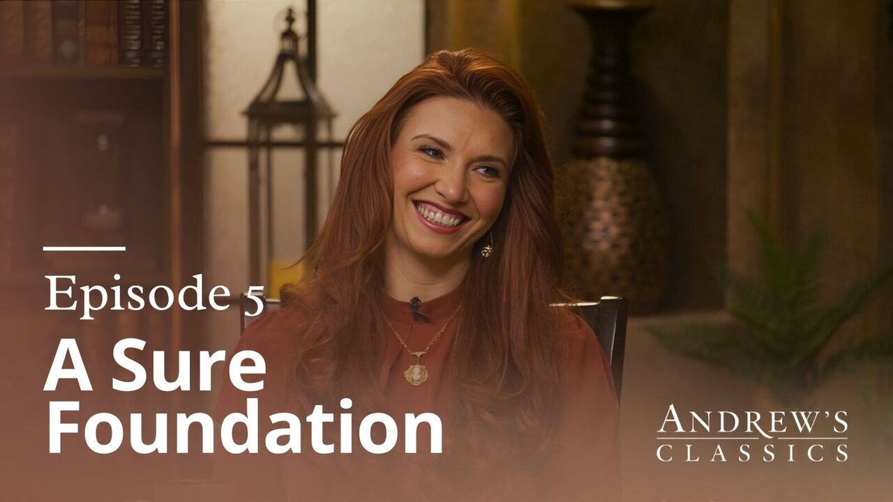 A Sure Foundation | Ep 5