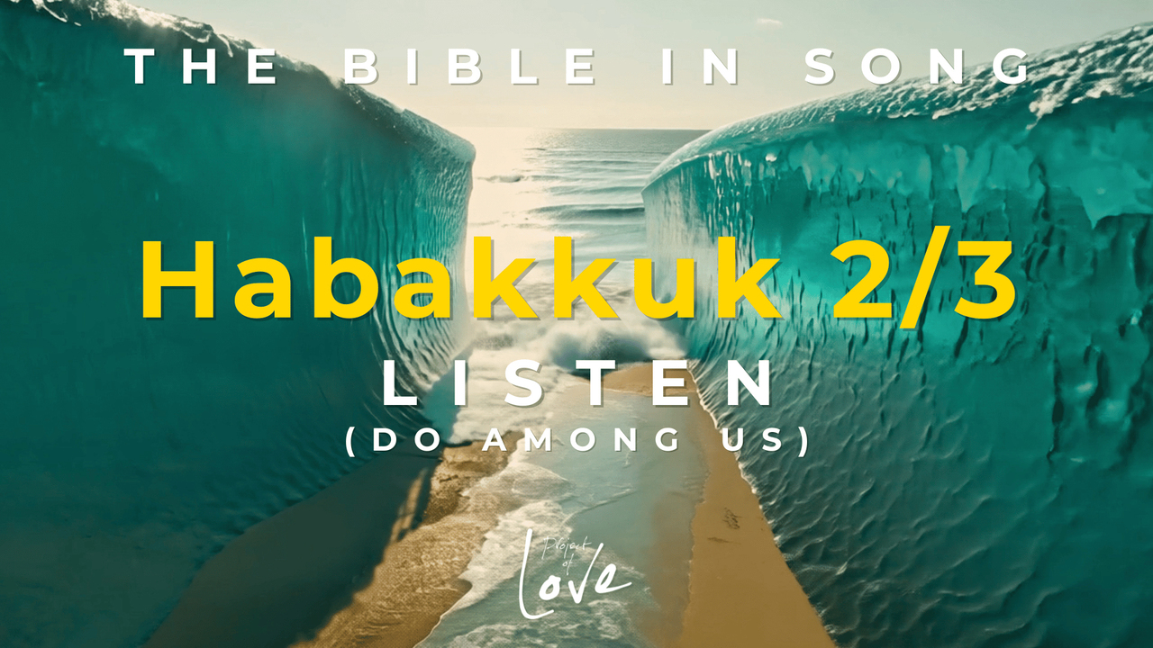 Habakkuk 2/3 - Listen (Do Among Us)