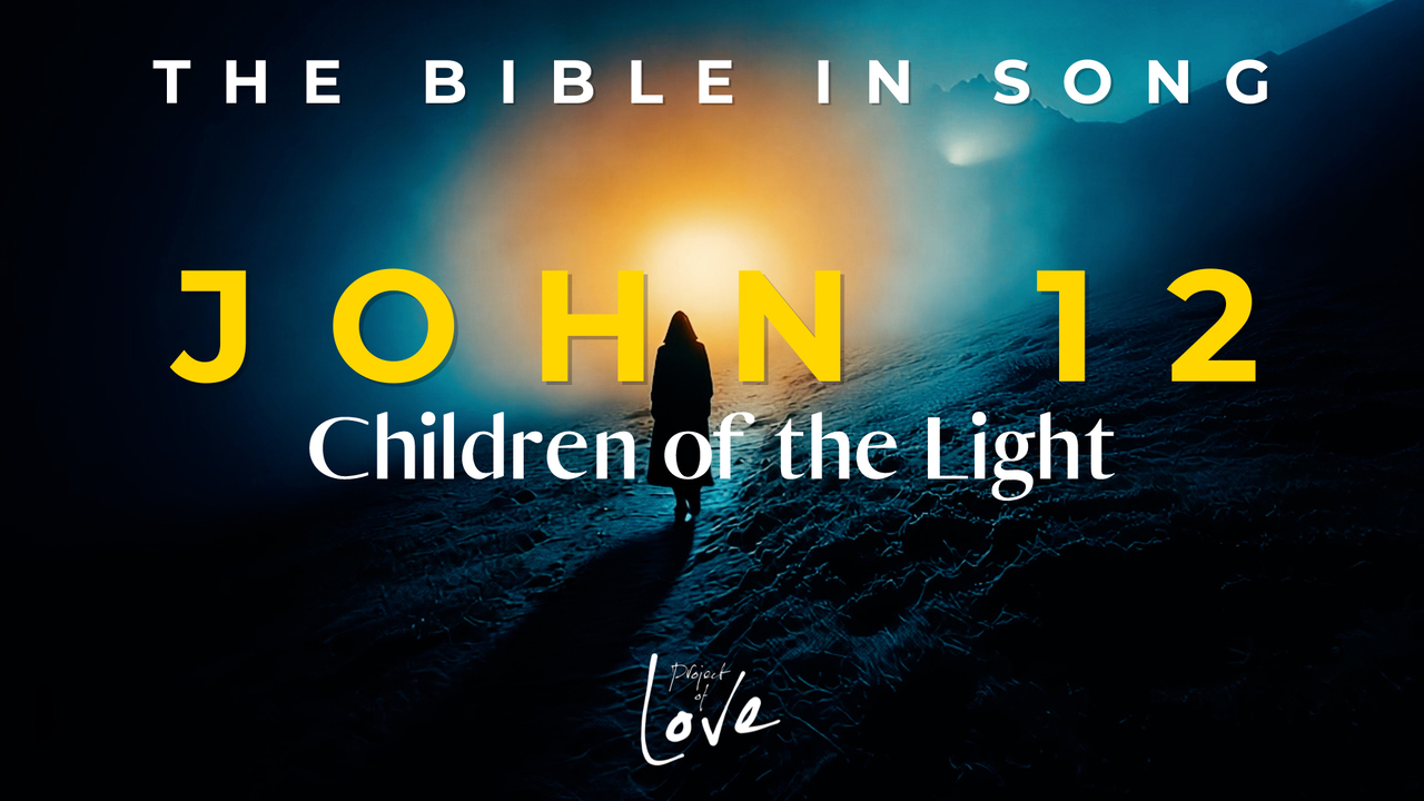 John 12 - Children of the Light