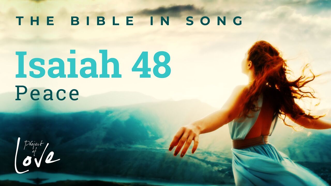 Isaiah 48 – Peace (I Am the Lord)