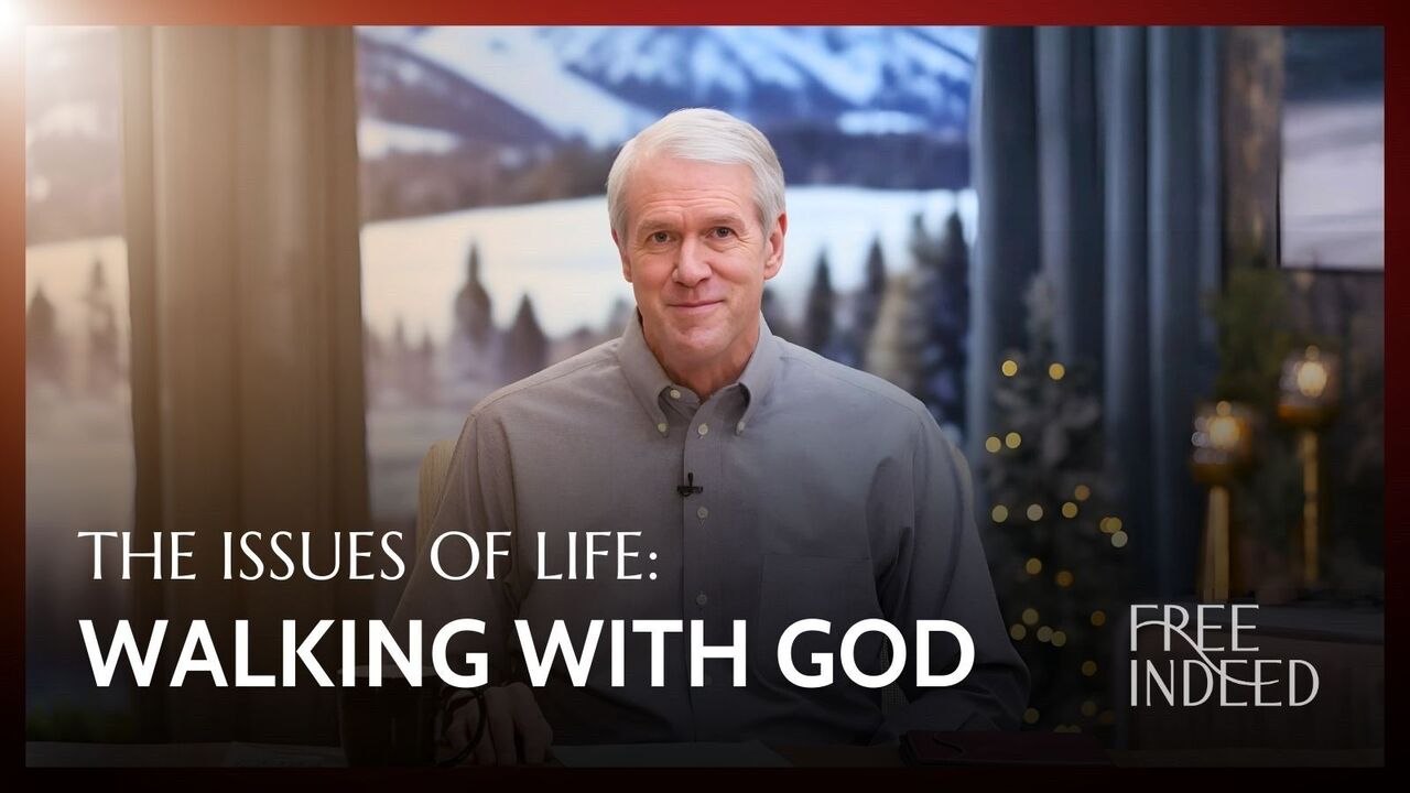 The Issues of Life: Walking with God | S4 Ep 2