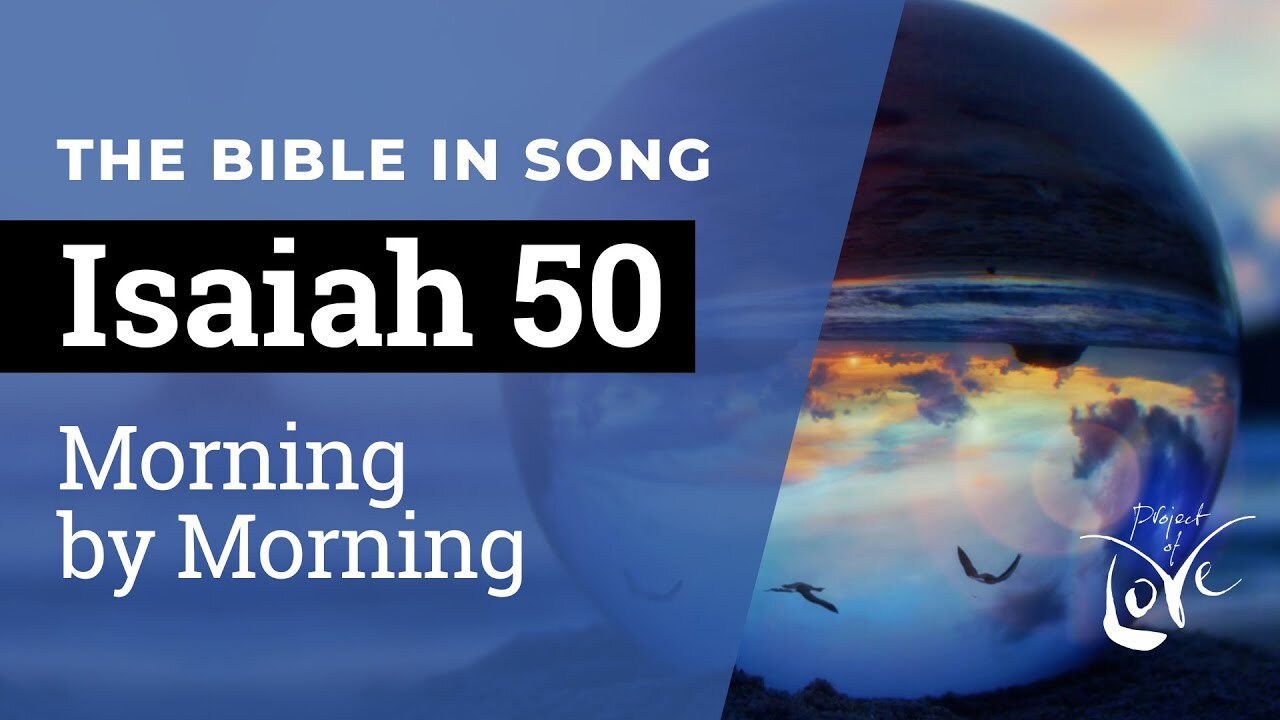 Isaiah 50 - Morning by Morning