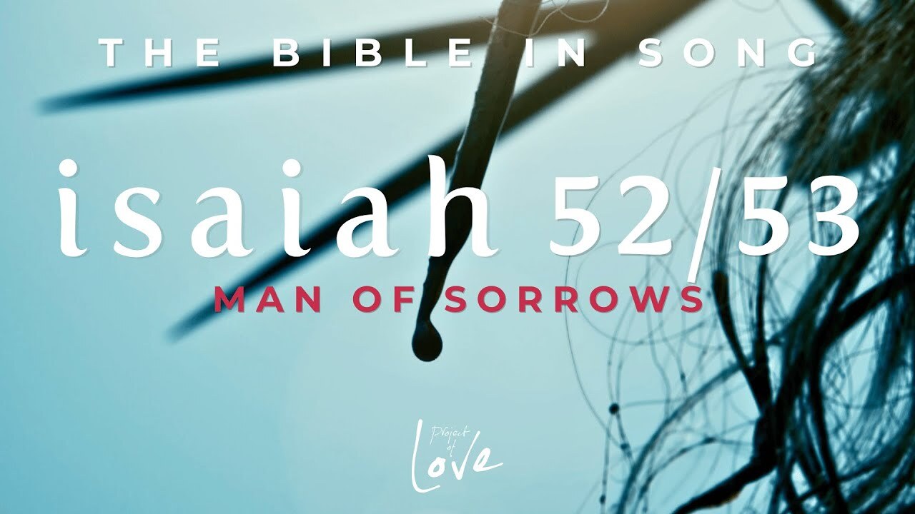 Isaiah 52/53 - Man of Sorrows