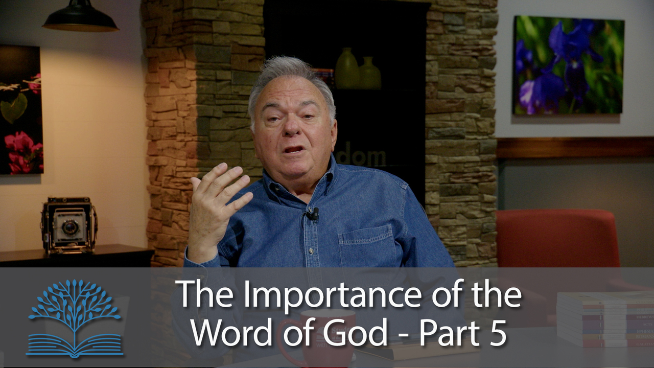 The Importance of the Word of God - Part 5