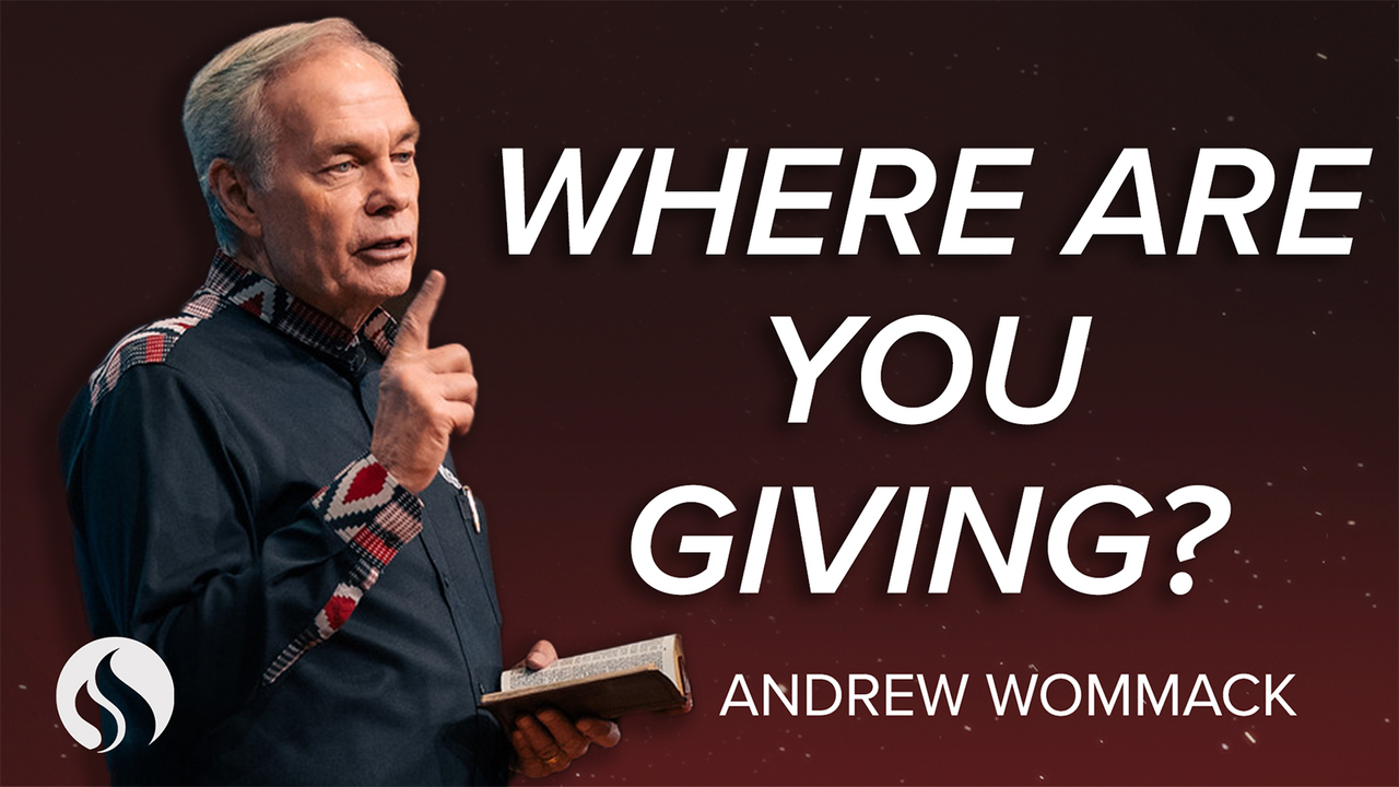 Where Are You Giving? - Andrew Wommack