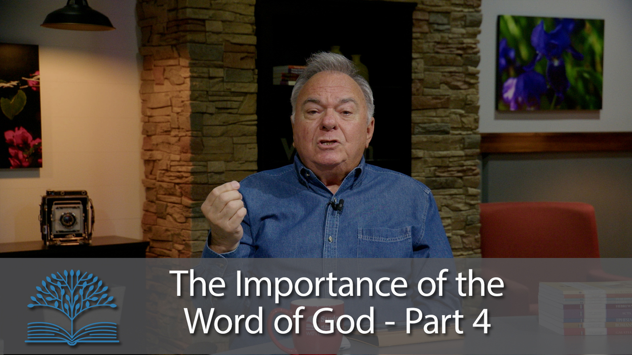 The Importance of the Word of God - Part 4