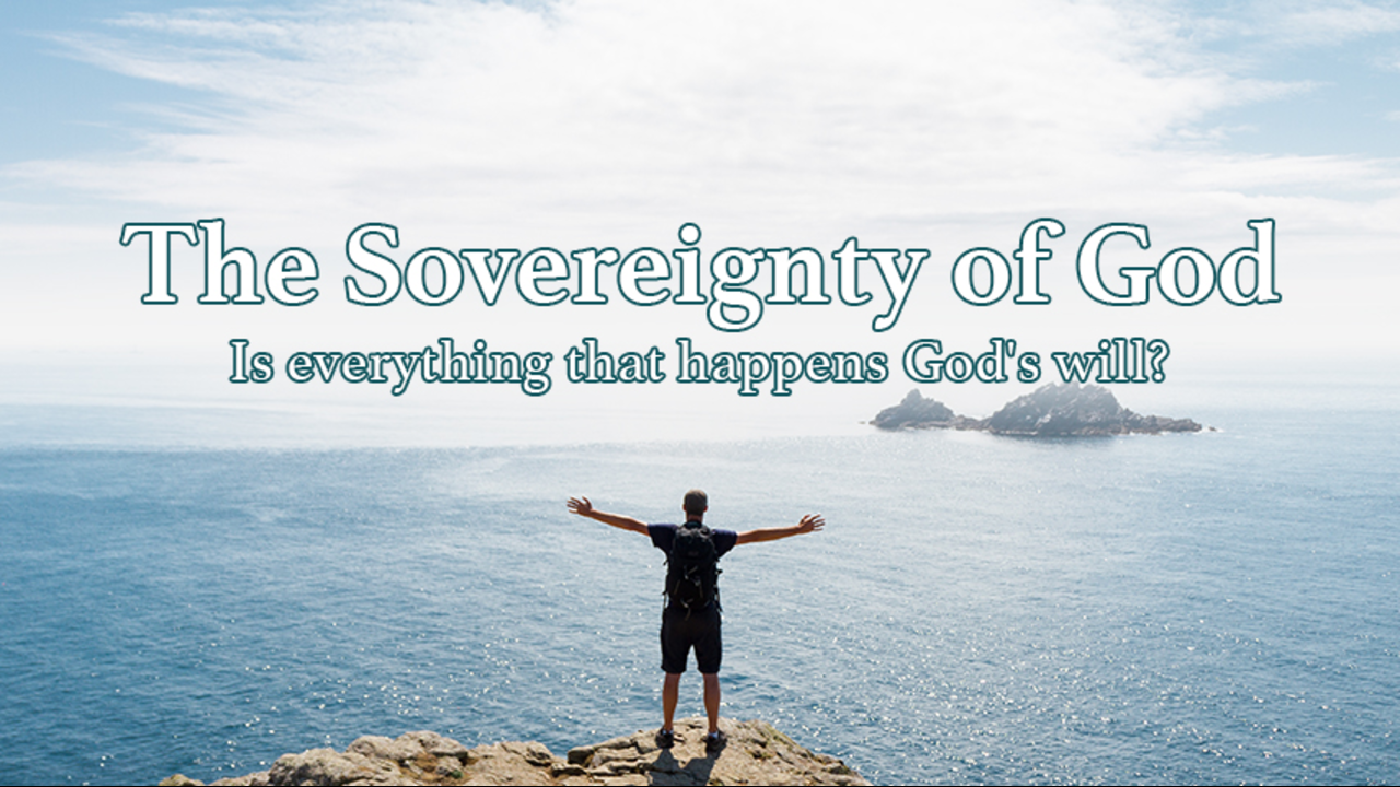 The Sovereignty of God: Episode 1