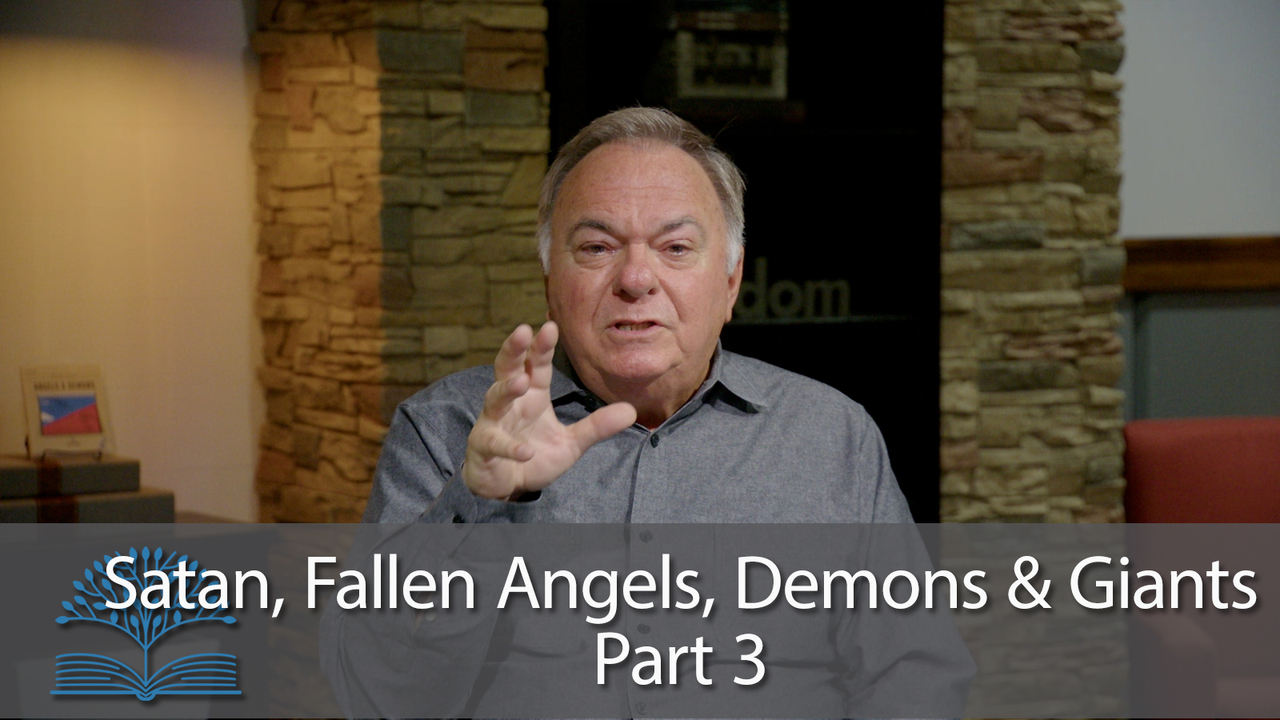 Satan, Fallen Angels, Demons and Giants - Part 3