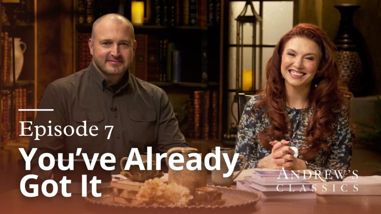You've Already Got It | Episode 7