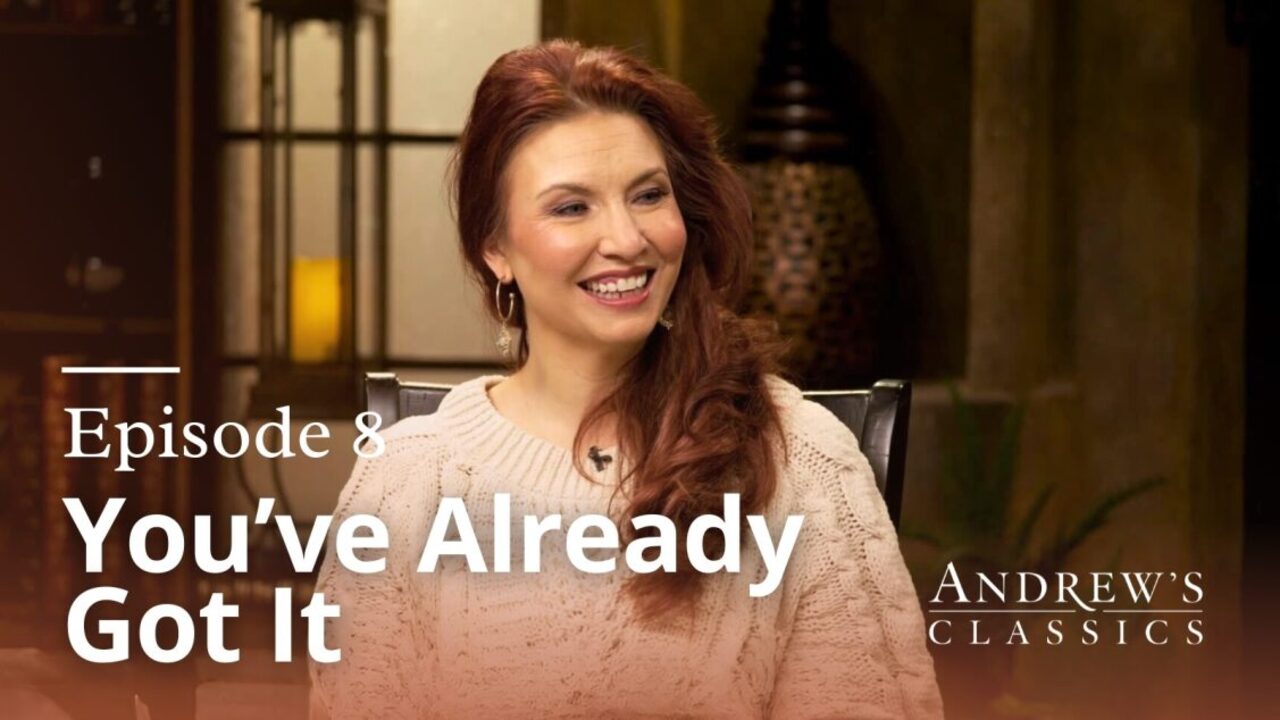 You've Already Got It | Episode 8