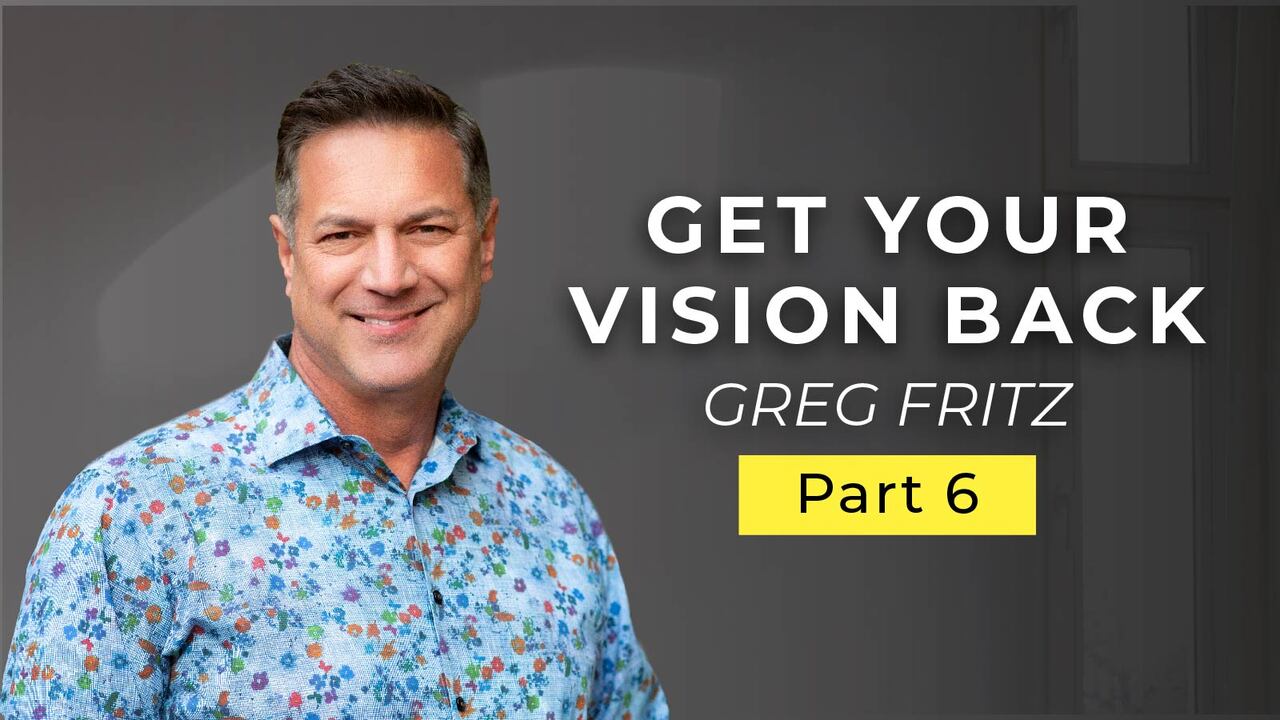 Episode 831: Three Lies That Cause You to Give Up Your Vision