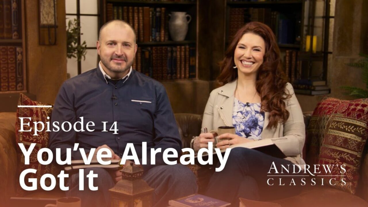 You've Already Got It | Episode 14