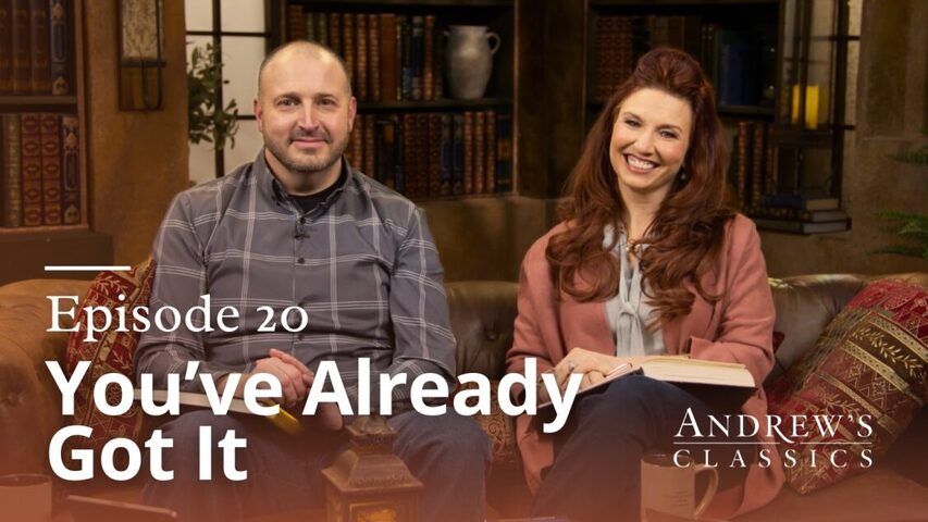 You've Already Got It | Episode 20