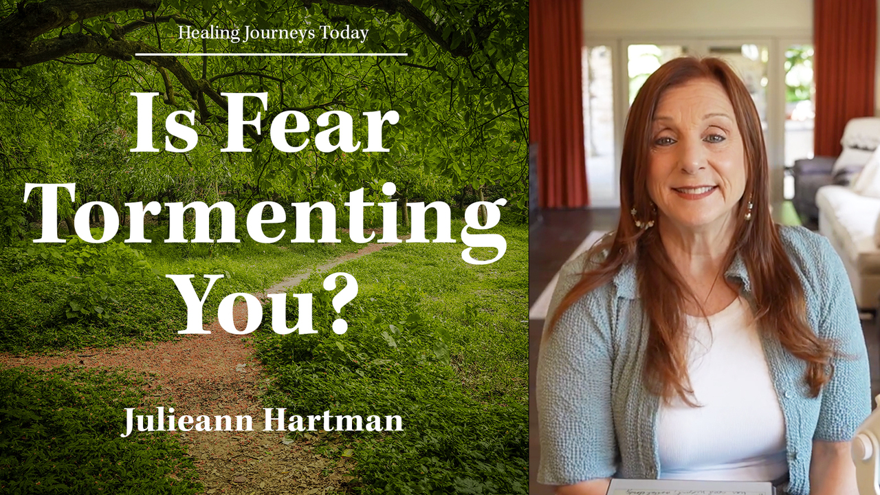 Is Fear Tormenting You?