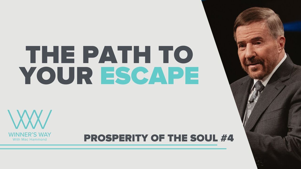 "Prosperity of the Soul #4 Way of Escape"