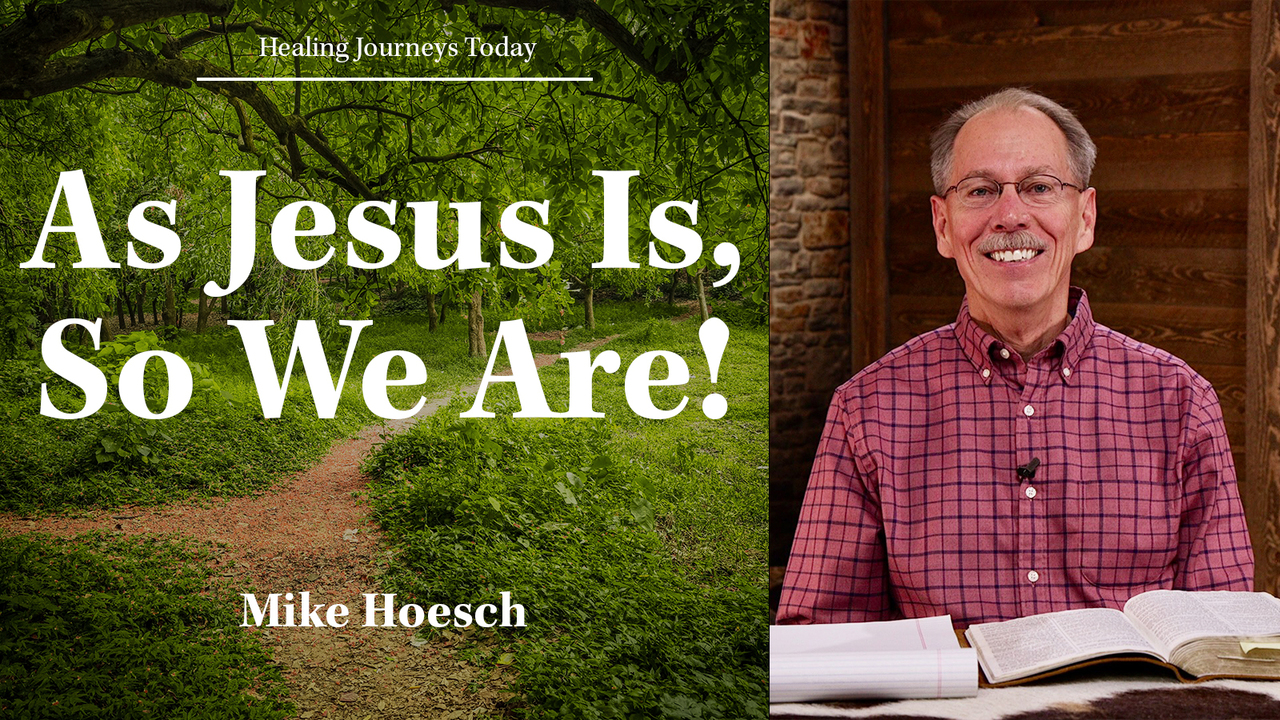 As Jesus Is, So We Are!