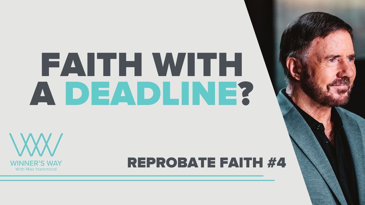 Reprobate Faith: Faith With a Deadline