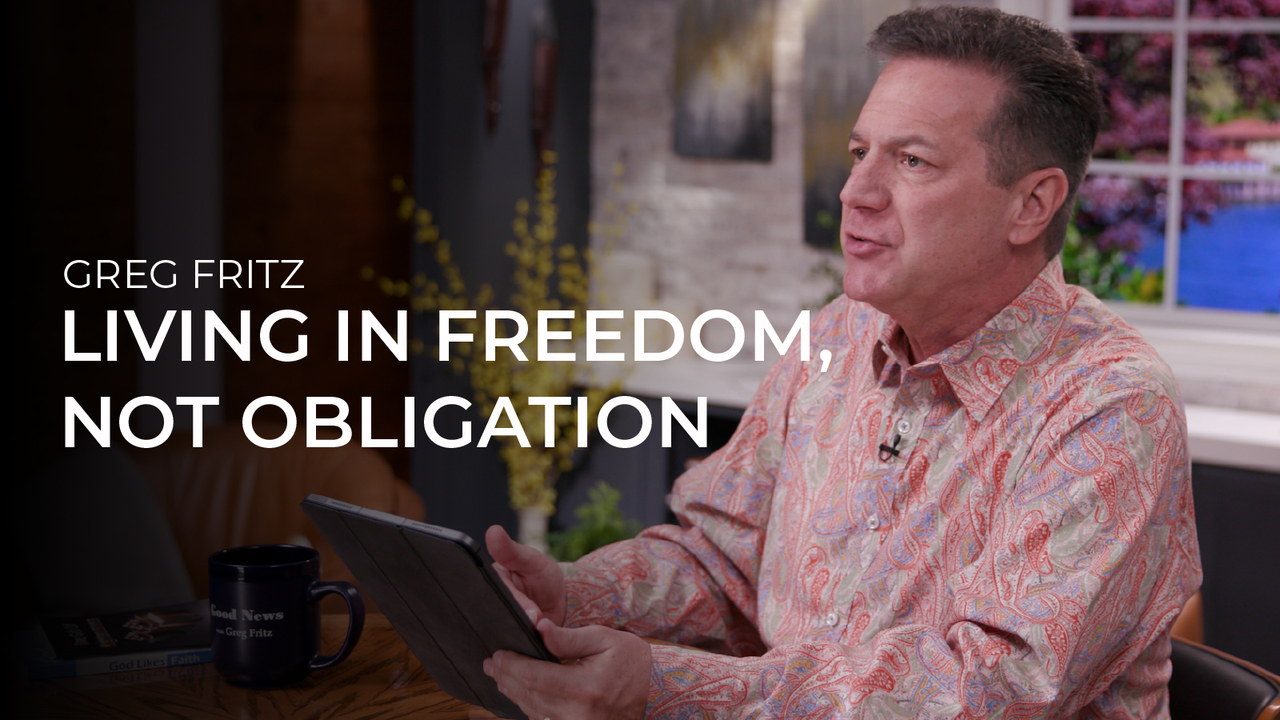 Episode 941: Living in Freedom, Not Obligation