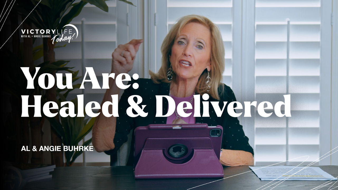 You Are: Healed & Delivered