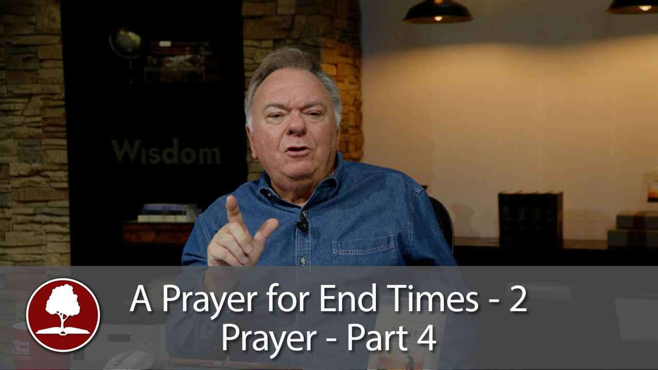 Prayer Part 4 – A Prayer for End Times 2