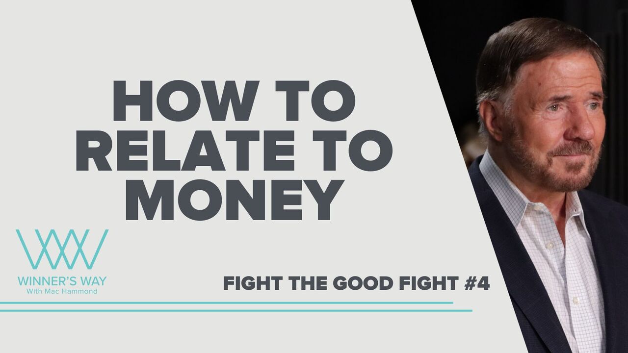 Fight The Good Fight, How to Relate to Money
