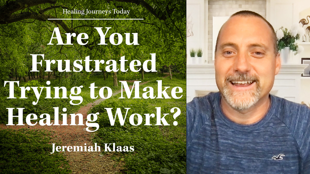 Are You Frustrated Trying to Make Healing Work?