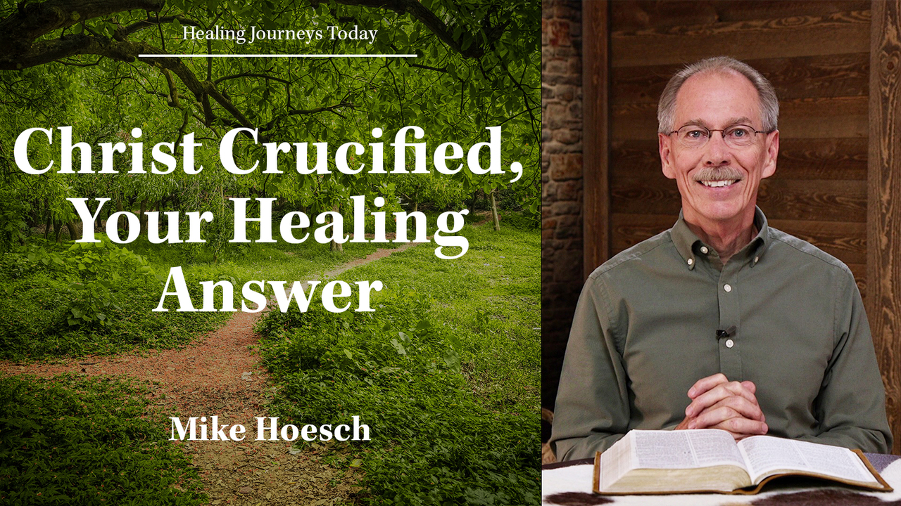 Christ Crucified, Your Healing Answer