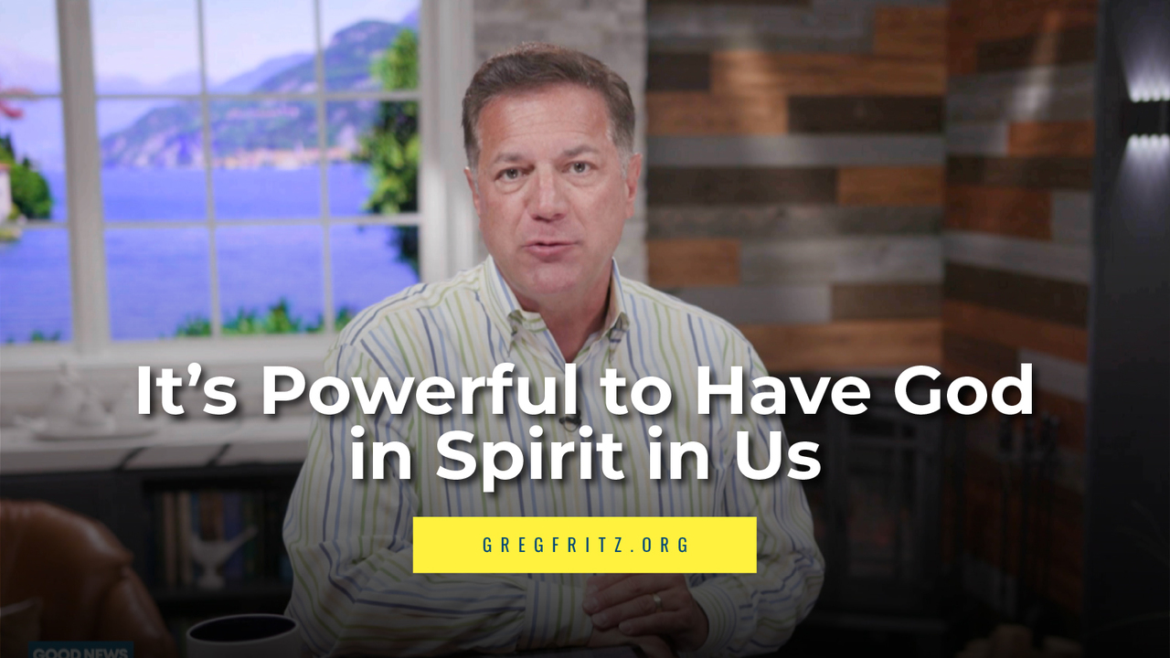 Episode 624: It’s Powerful to Have God in Spirit in Us!