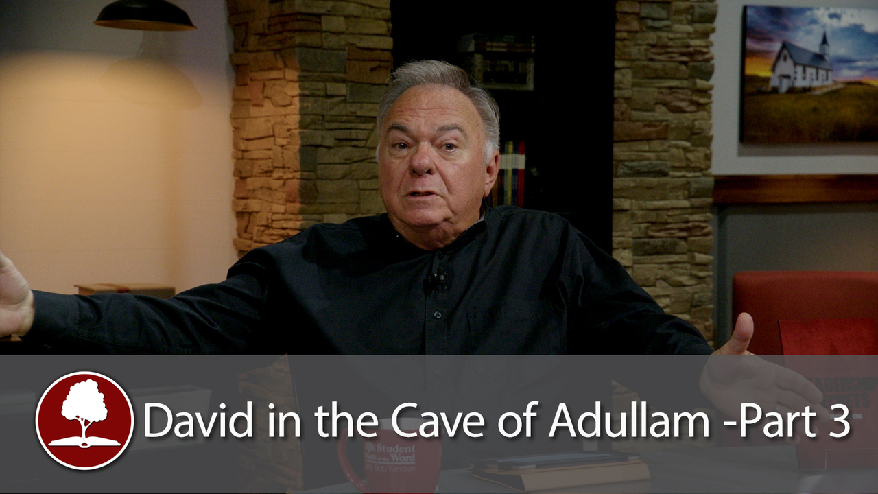 David in the Cave of Adullam - Part 3