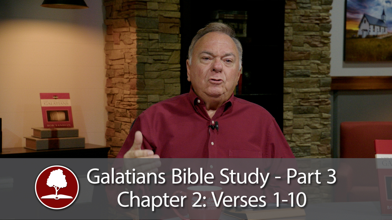 Galatians Bible Study Part 3 – Chapter 2, Verses 1 - 10