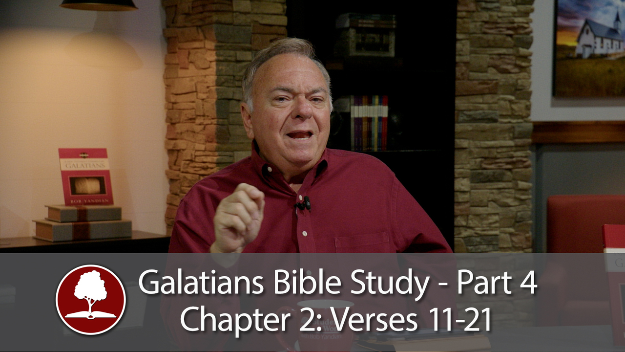 Galatians Bible Study Part 4 – Chapter 2, Verses 11 - 21