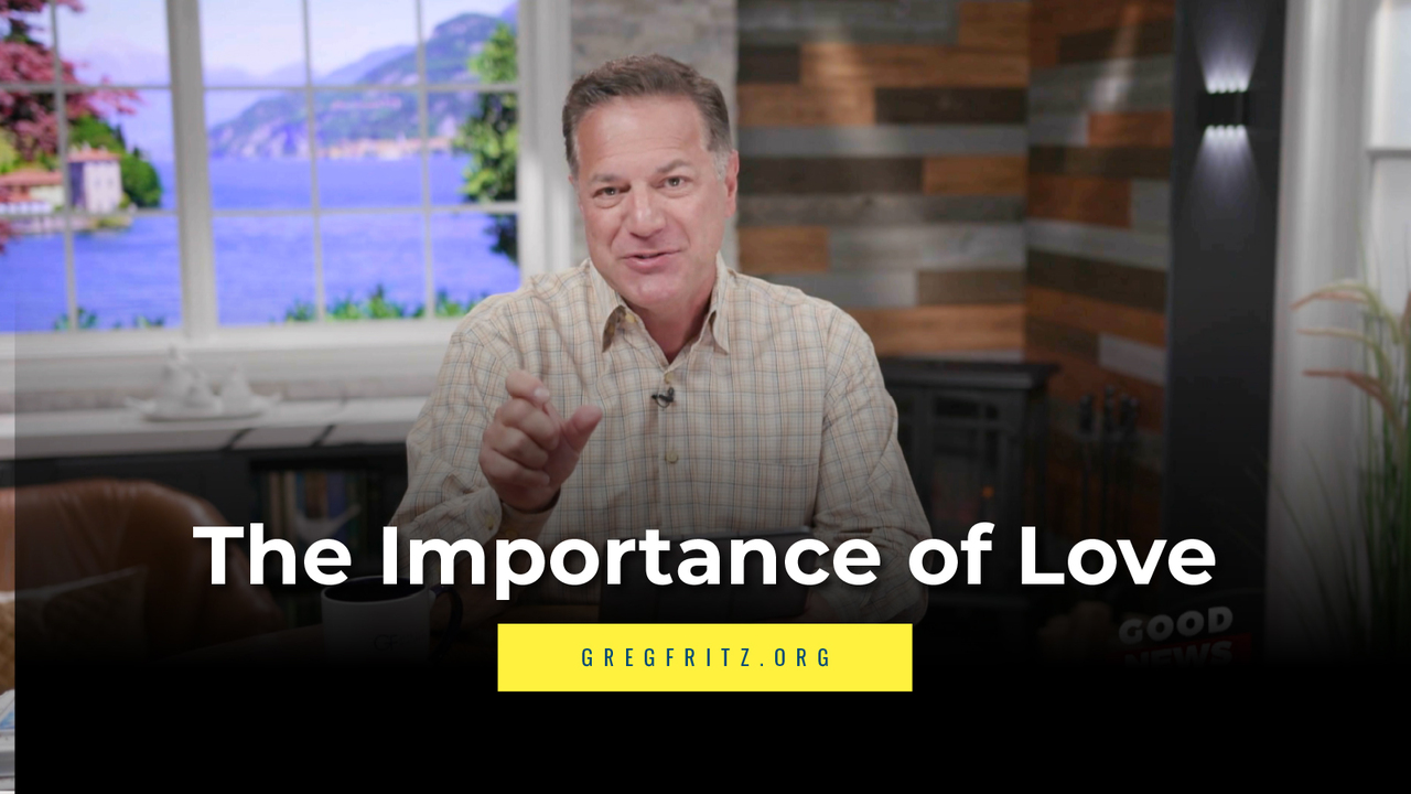 Episode 636: The Importance of Love