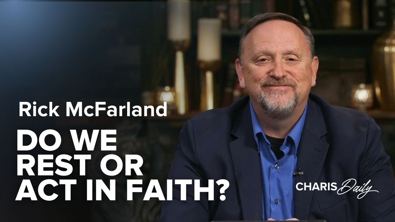 Do We Rest or Act in Faith | S8 Ep 13