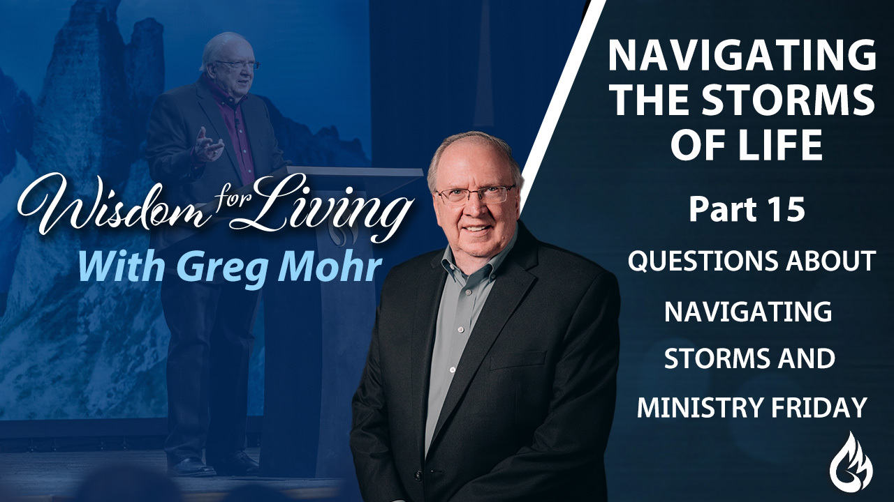 Questions About Navigating Storms and Ministry Friday