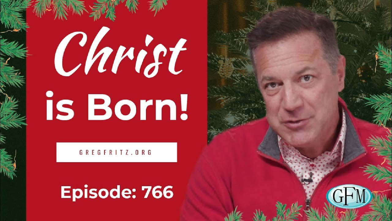 Episode 766: Celebrate the Birth of Jesus!
