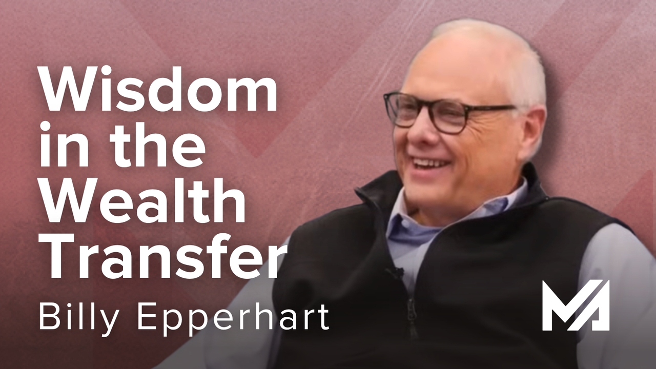 Wisdom in the Wealth Transfer | S4 Ep 8