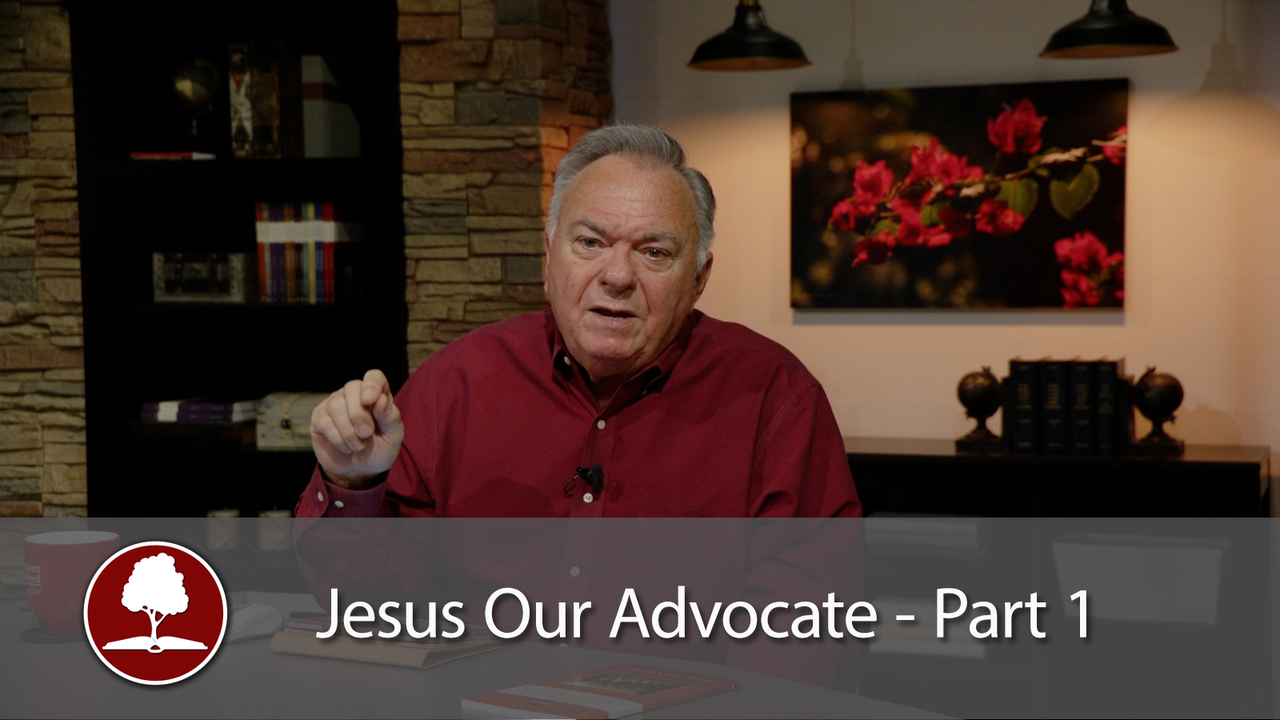 Jesus Our Advocate – Part 1