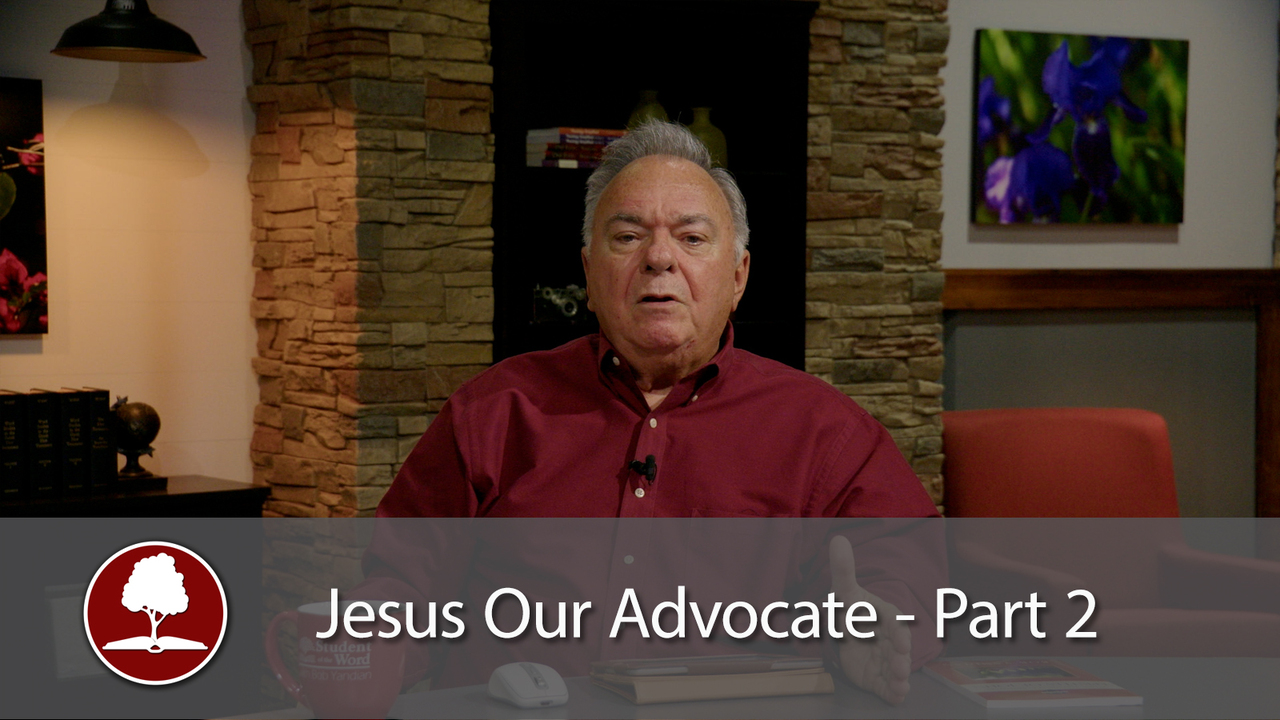 Jesus Our Advocate – Part 2