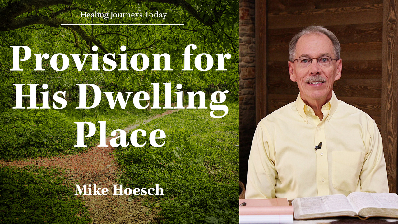 Provision for His Dwelling Place