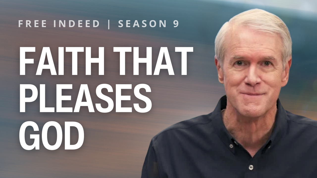 Faith that pleases God | S8 Ep 18