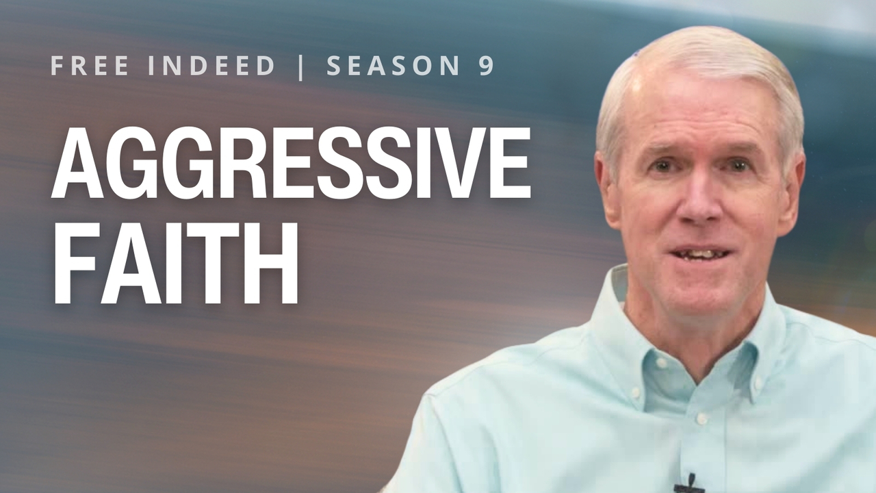 Aggressive Faith | S8 Ep 19