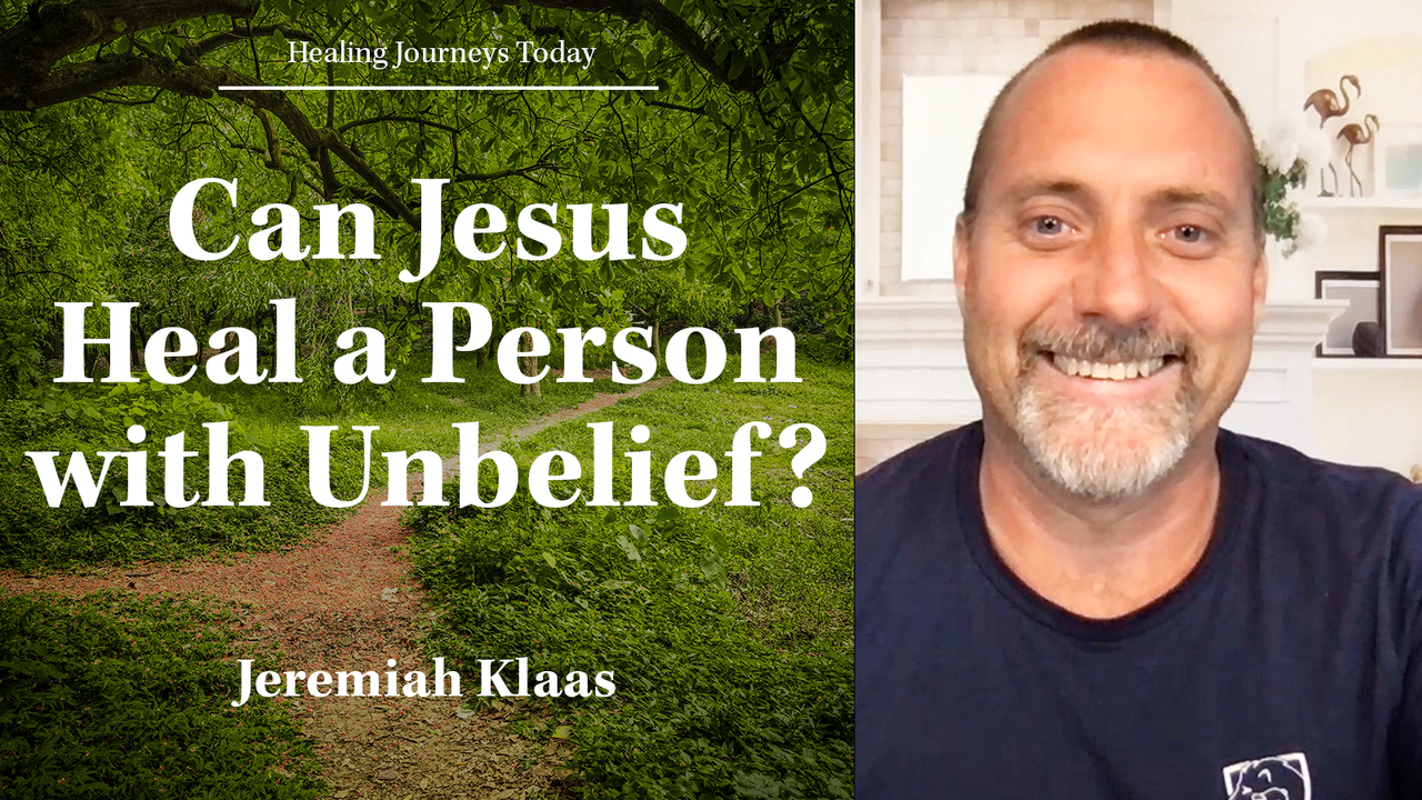 Can Jesus Heal a Person with Unbelief?