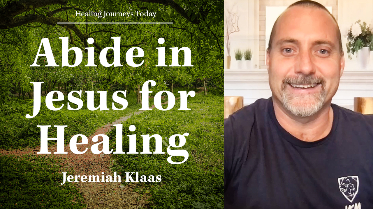 Abide in Jesus for Healing