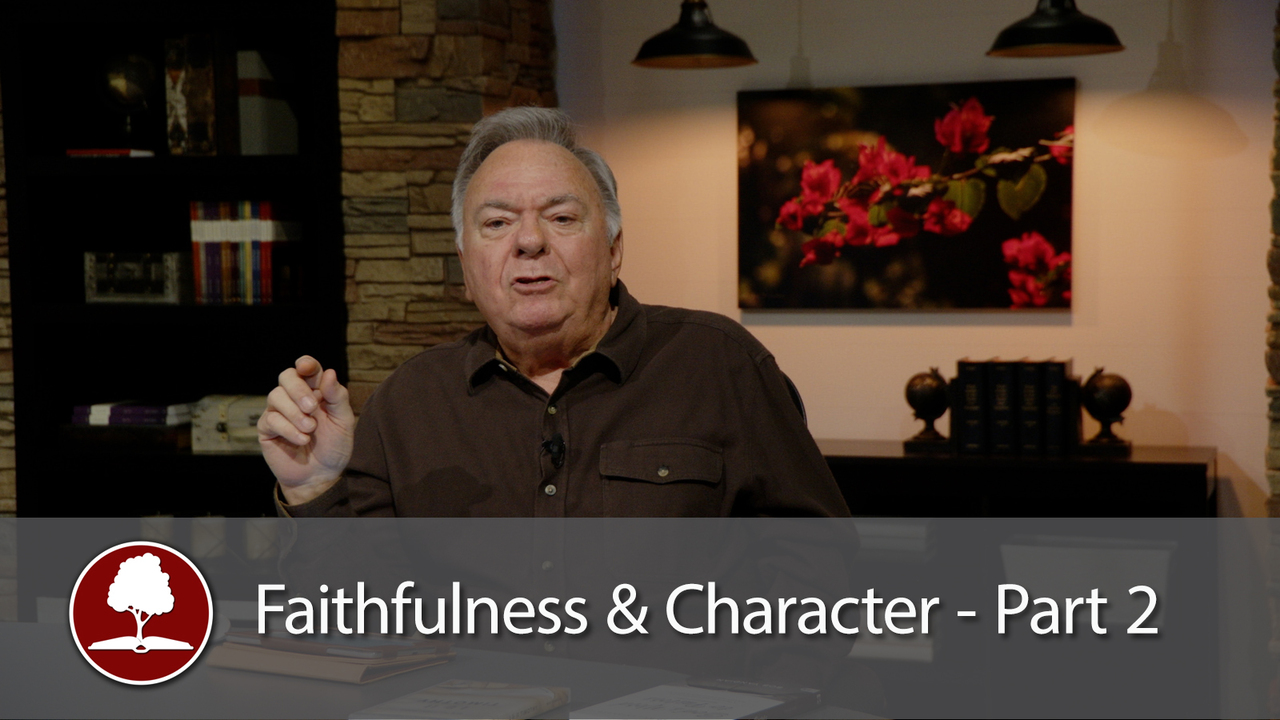 Faithfulness and Character – Part 2