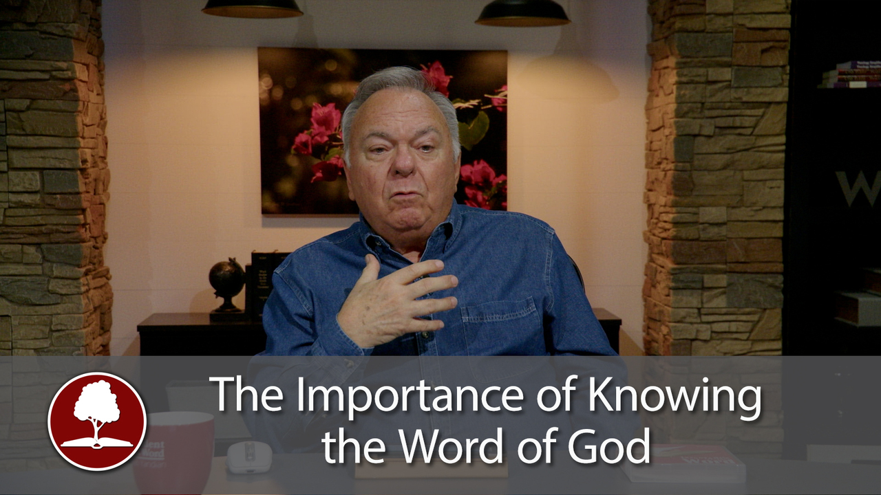 The Importance of Knowing the Word of God