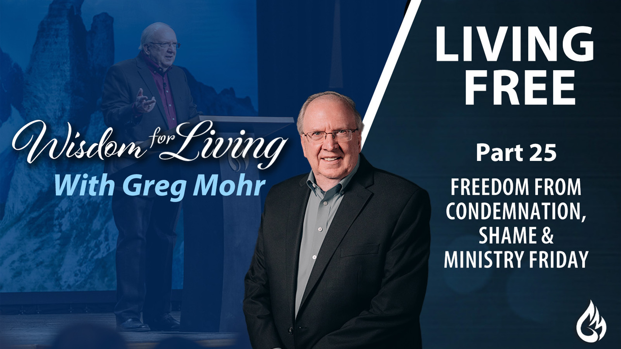 Freedom from Condemnation, Shame & Ministry Friday