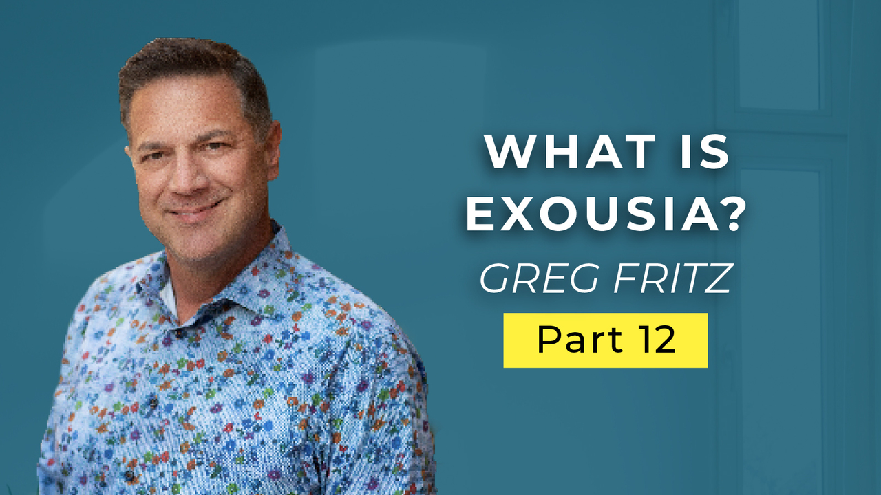 Episode 702: What Is Exousia?