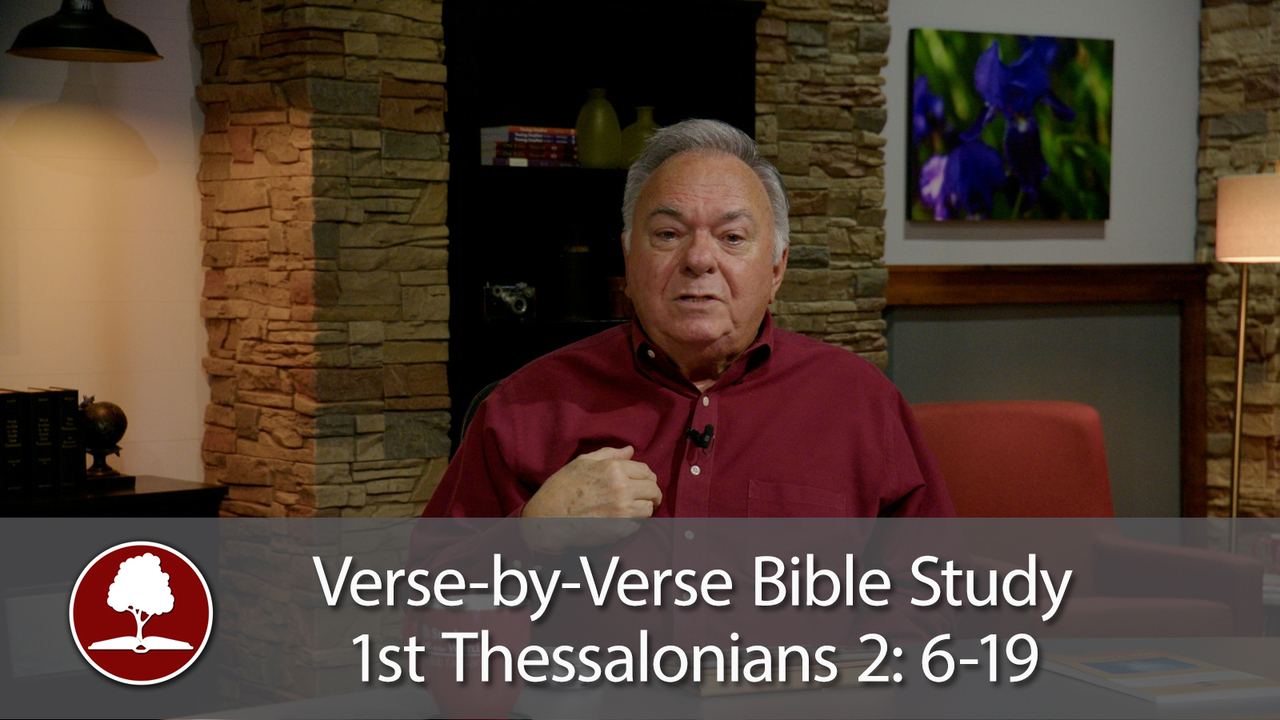 Verse-by-Verse Bible Study – 1st Thessalonians 2:6-19