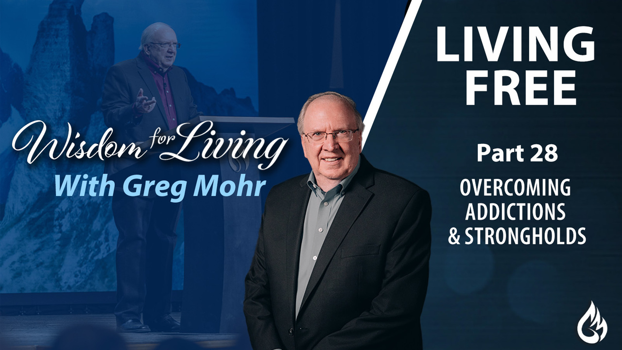 Overcoming Addictions & Strongholds – Part 2